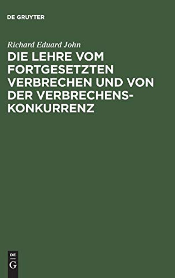 Die Lehre vom fortgesetzten Verbrechen und von der Verbrechenskonkurrenz