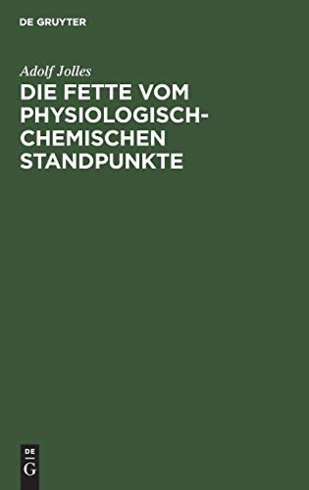 Die Fette vom physiologisch–chemischen Standpunkte