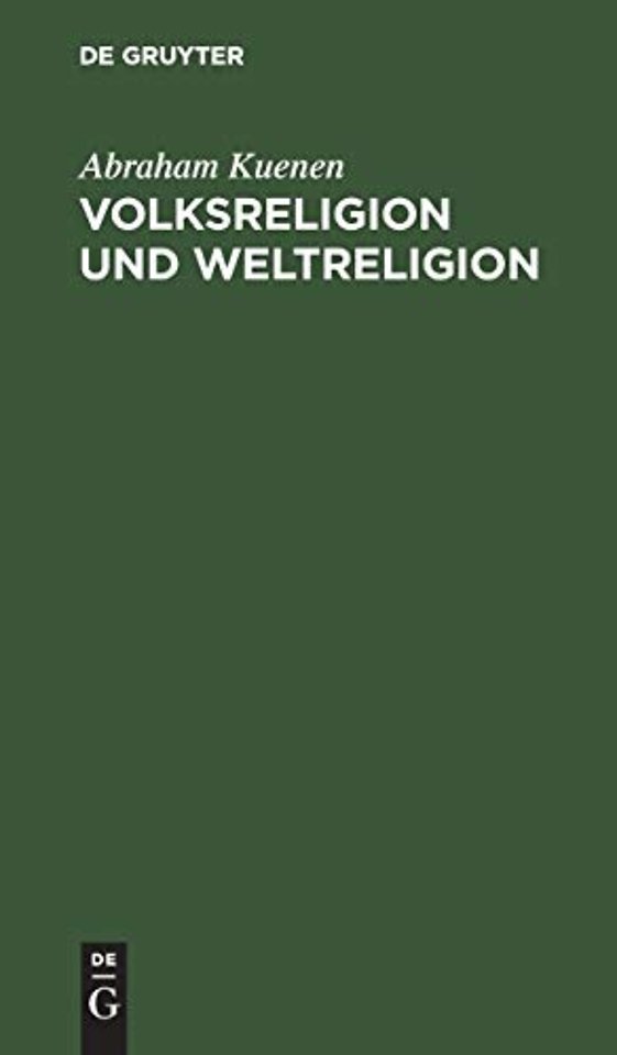 Volksreligion und Weltreligion – Fünf Hibbert–Vorlesungen