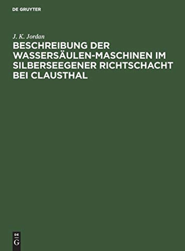 Beschreibung der Wassersäulen–Maschinen im Silberseegener Richtschacht bei Clausthal