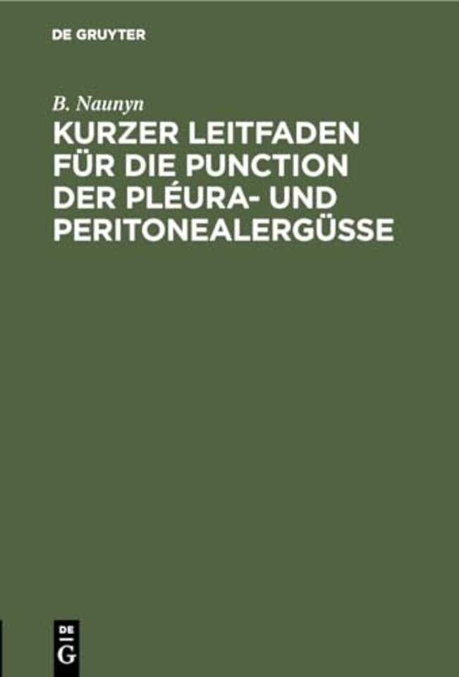 Kurzer Leitfaden Fur Die Punction Der Pleura- Und Peritonealergusse
