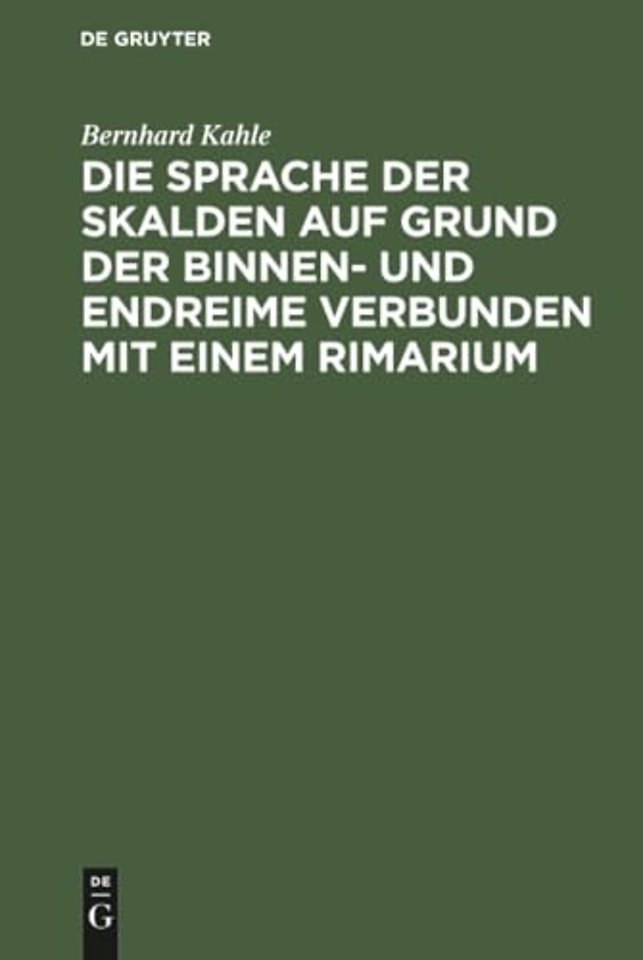 Die Sprache der Skalden auf Grund der Binnen– und Endreime verbunden mit einem Rimarium