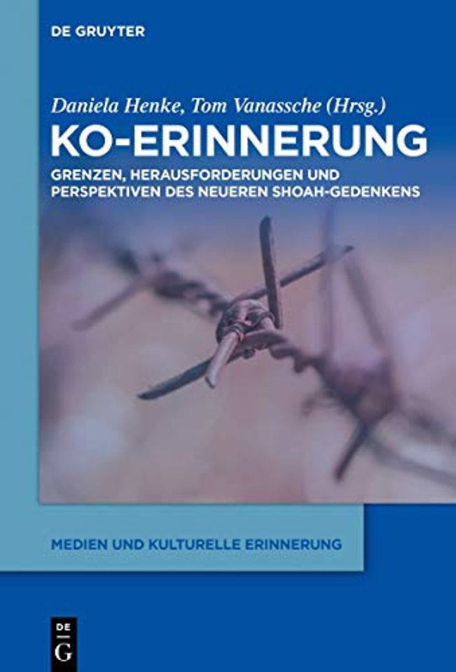 Ko–Erinnerung – Grenzen, Herausforderungen und Perspektiven des neueren Shoah–Gedenkens