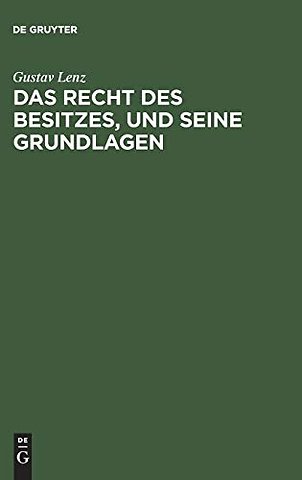 Das Recht des Besitzes, und seine Grundlagen – Zur Einleitung in die Wissenschaft des Römischen Rechts