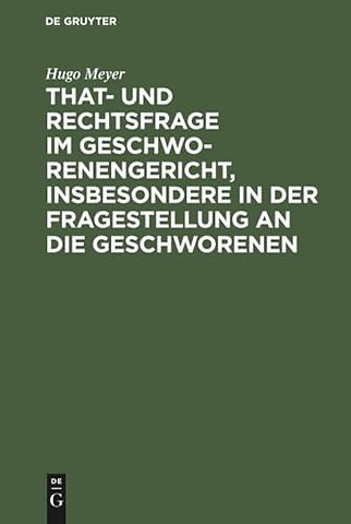That– und Rechtsfrage im Geschworenengericht, insbesondere in der Fragestellung an die Geschworenen