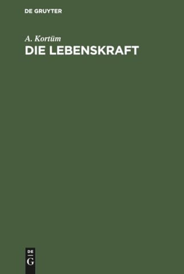 Die Lebenskraft – Ein Beitrag zur medicinischen Biologie