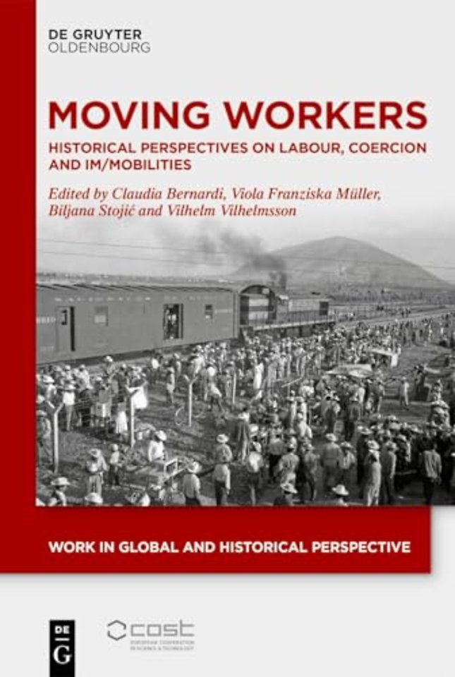 Moving Workers – Historical Perspectives on Labour, Coercion and Im/Mobilities