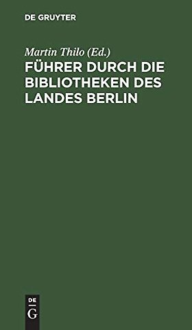 Führer durch die Bibliotheken des Landes Berlin