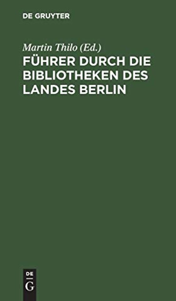 Fuhrer durch die Bibliotheken des Landes Berlin