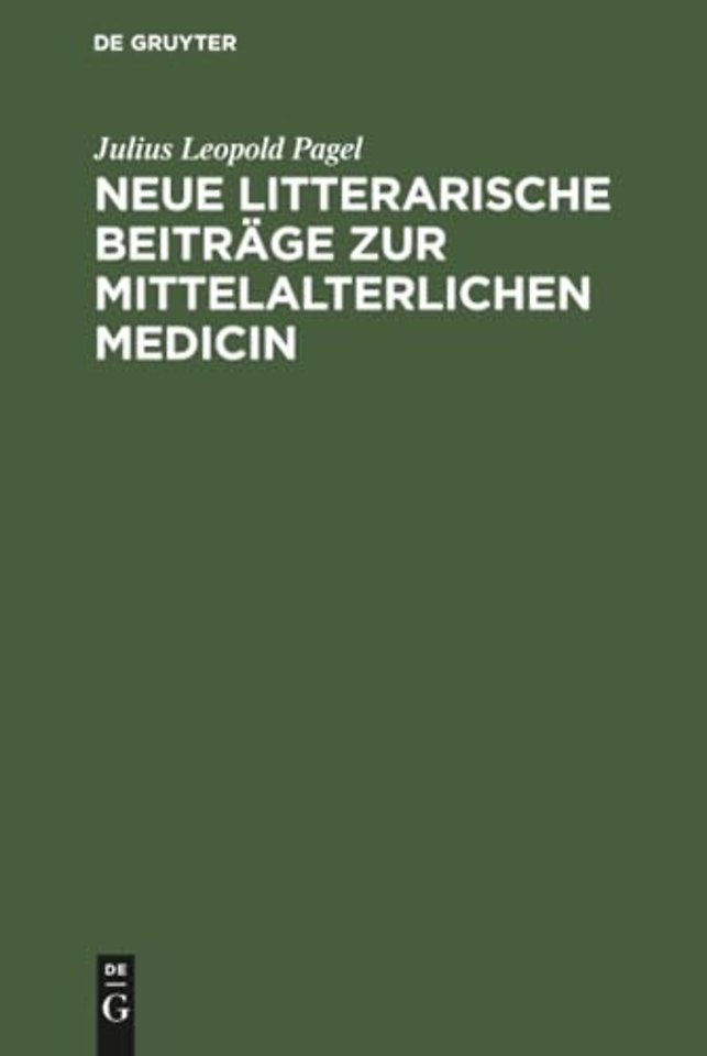 Neue litterarische Beiträge zur mittelalterlichen Medicin