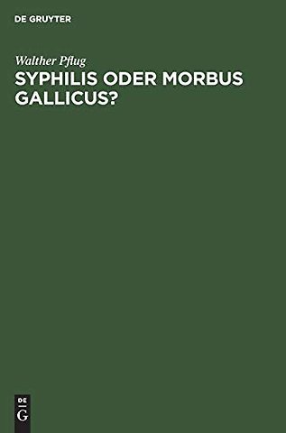 Syphilis oder morbus gallicus? – Eine etymologische Betrachtung