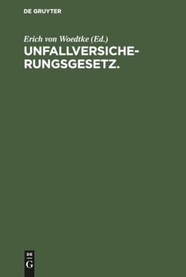 Unfallversicherungsgesetz. – Vom 6. Juli 1884. Mit Einleitung und Erläuterungen