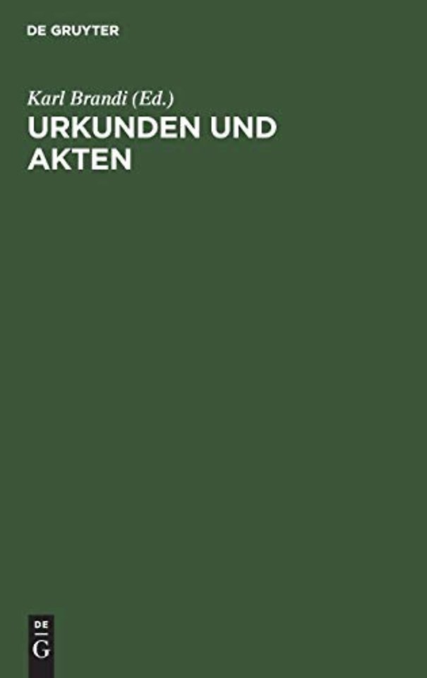 Urkunden und Akten – Für rechtsgeschichtliche und diplomatische Vorlesungen und Übungen