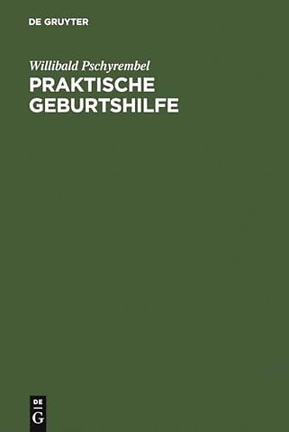 Praktische Geburtshilfe – ein Lehrbuch für Studierende und Ärzte
