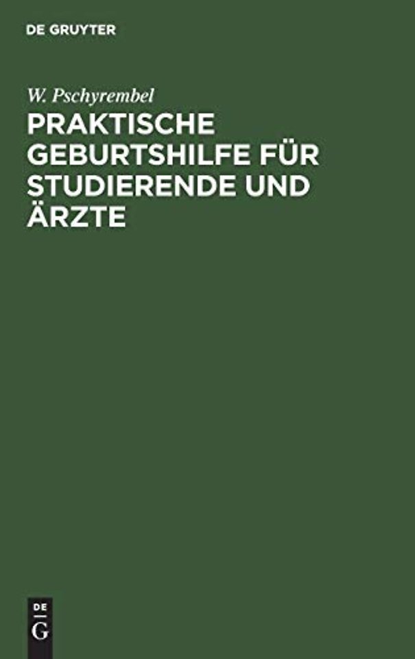 Praktische Geburtshilfe für Studierende und Ärzte