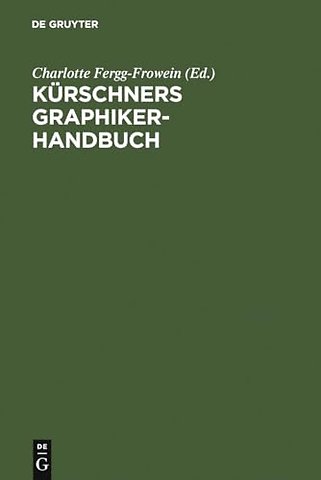 Kürschners Graphiker–Handbuch – Deutschland – Österreich – Schweiz. Illustratoren, Gebrauchsgraphiker, Typographen