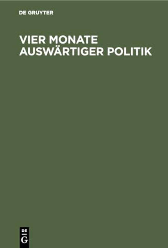 Vier Monate auswärtiger Politik
