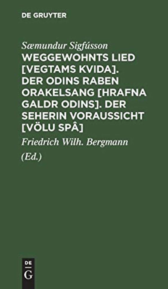 Weggewohnts Lied [Vegtams Kvida]. Der Odins Rabe – Drei eschatologische Gedichte der Saemunds–Edda