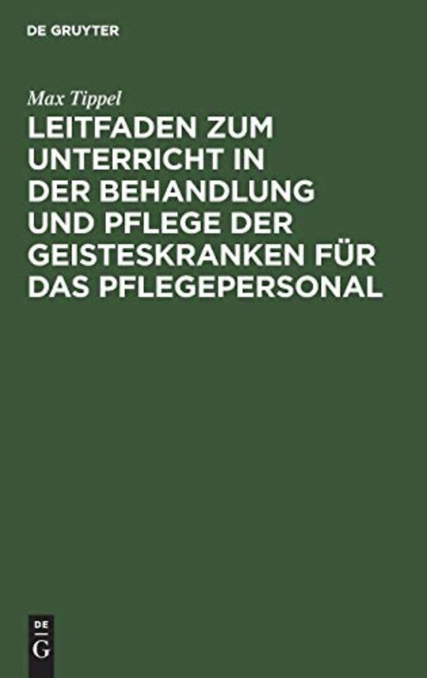Leitfaden zum Unterricht in der Behandlung und Pflege der Geisteskranken für das Pflegepersonal