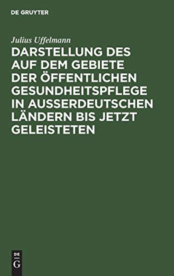 Darstellung des auf dem Gebiete der öffentlichen – Eine vom deutschen Vereine für öffentliche Gesundheitspflege gekrönte Preisschrift, nebst ein