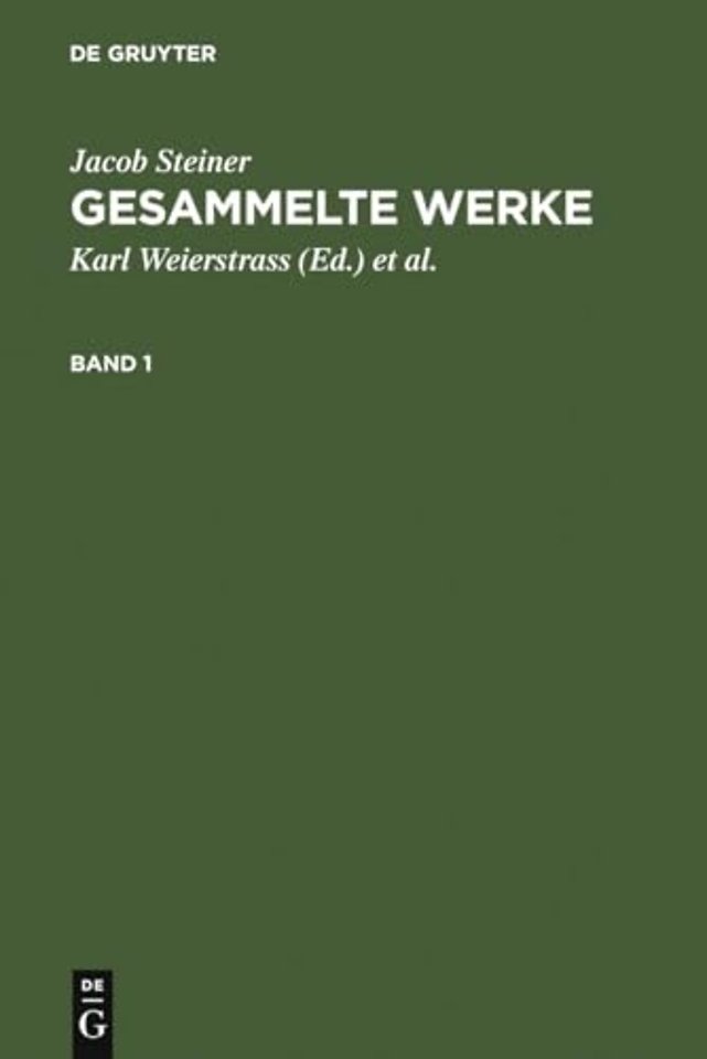 Jacob Steiner: Gesammelte Werke. Band 1