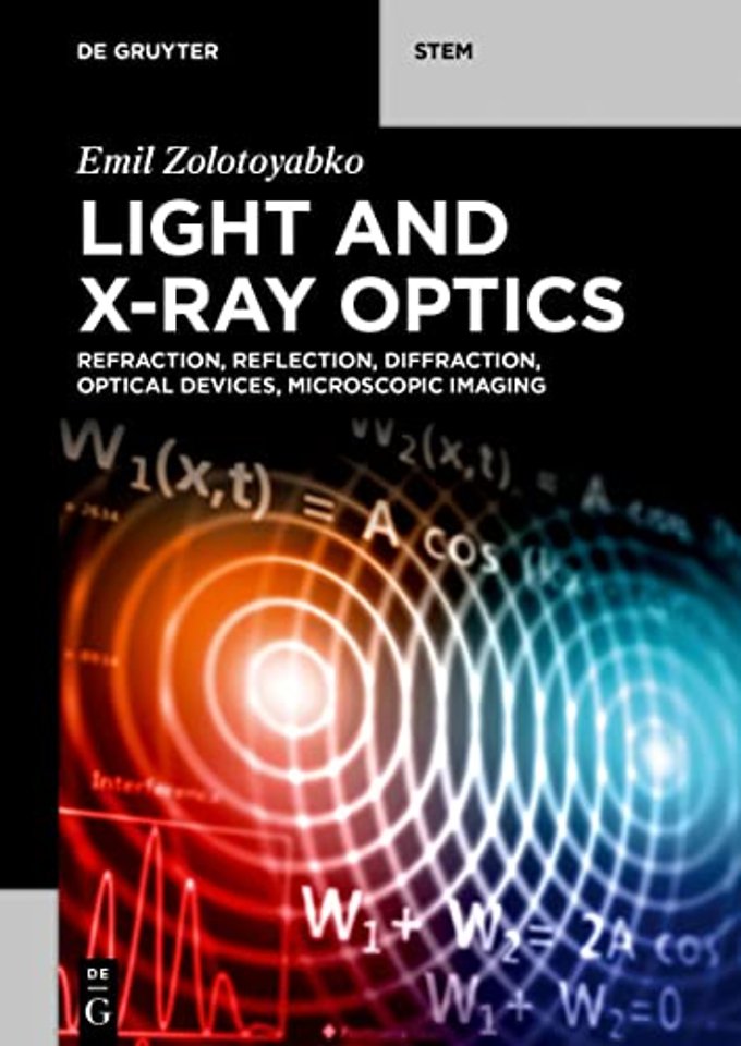 Light and X–Ray Optics – Refraction, Reflection, Diffraction, Optical Devices, Microscopic Imaging