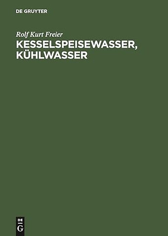 Kesselspeisewasser, Kühlwasser – Technologie, Betriebsanalyse