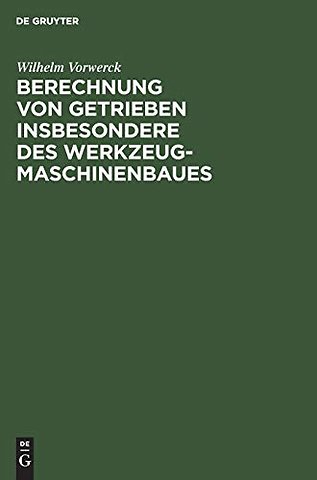 Berechnung Von Getrieben Insbesondere Des Werkzeugmaschinenbaues