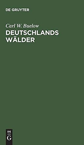 Deutschlands Wälder – Beiträge zur Forstgeographie