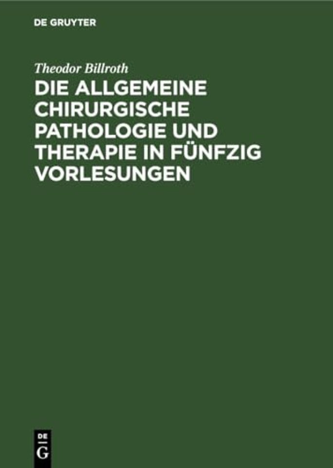Die allgemeine chirurgische Pathologie und Thera – Ein Handbuch für Studirende und Aerzte