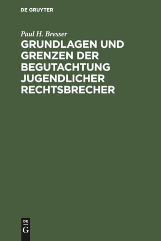 Grundlagen und Grenzen der Begutachtung jugendlicher Rechtsbrecher