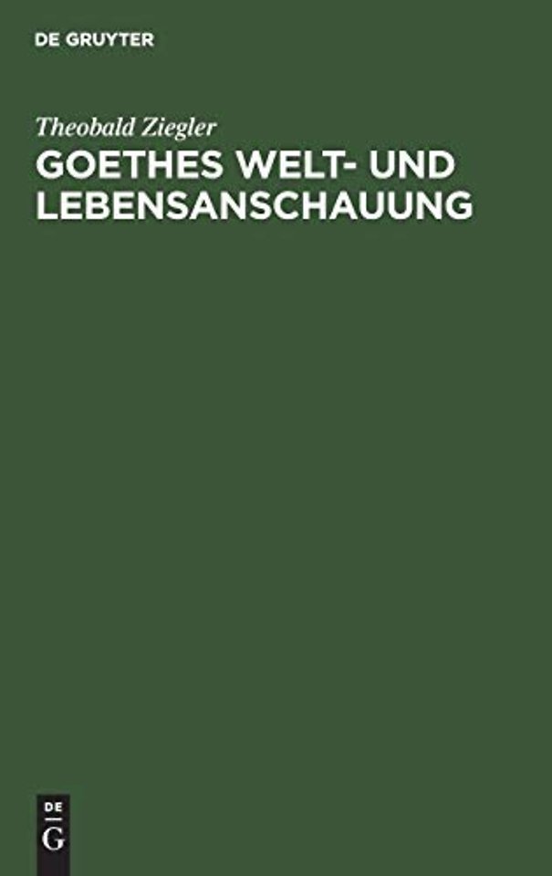 Goethes Welt– und Lebensanschauung