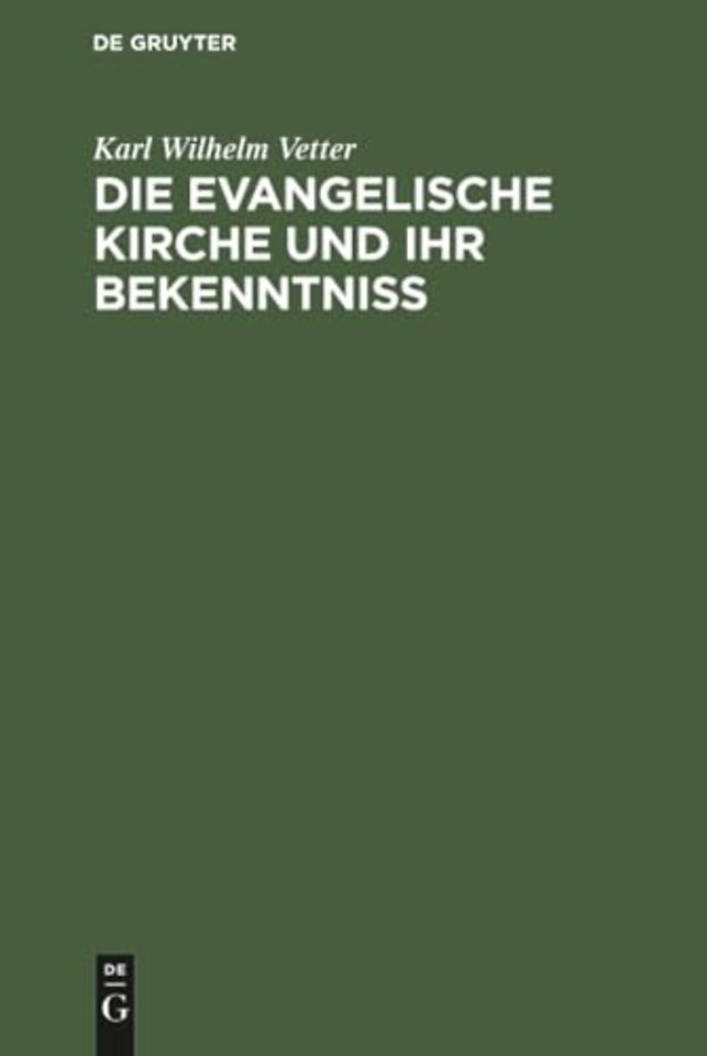 Die evangelische Kirche und ihr Bekenntniβ – Ein theologisches Bedenken