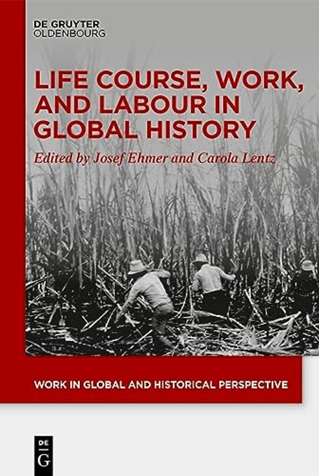 Life Course, Work, and Labour in Global History