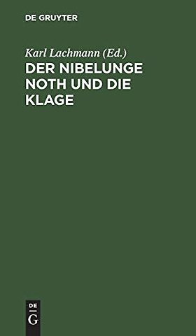 Der Nibelunge Noth und die Klage – Nach der ältesten Überlieferung
