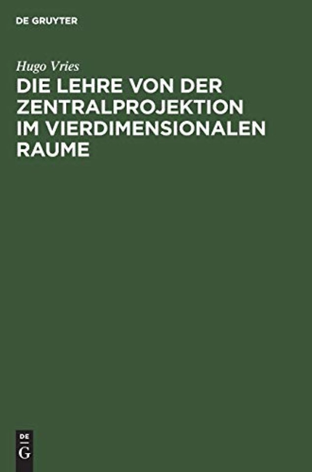 Die Lehre von der Zentralprojektion im vierdimensionalen Raume