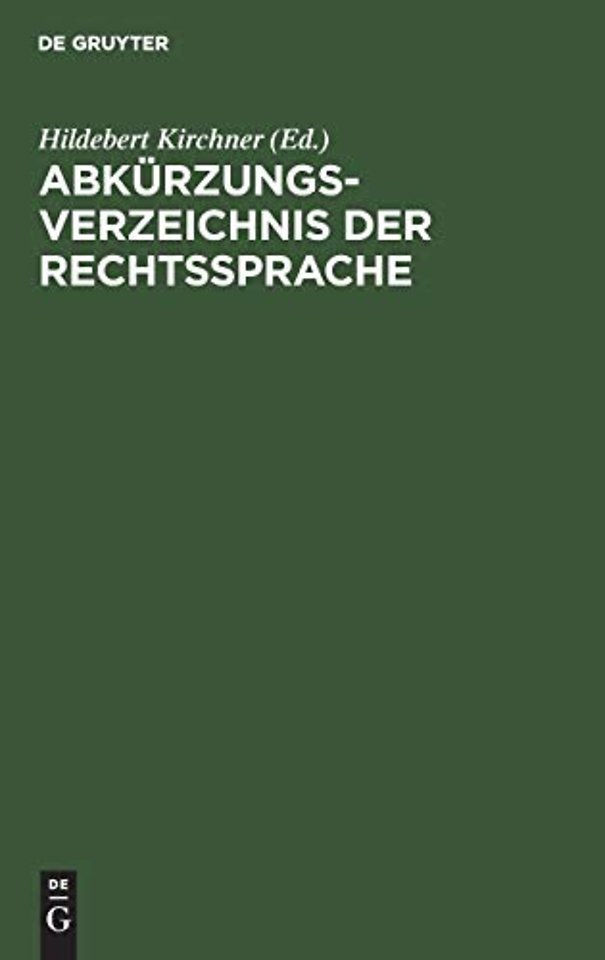 Abkürzungsverzeichnis der Rechtssprache – Auf der Grundlage der für den Bundesgerichtshof geltenden Abkürzungsregeln