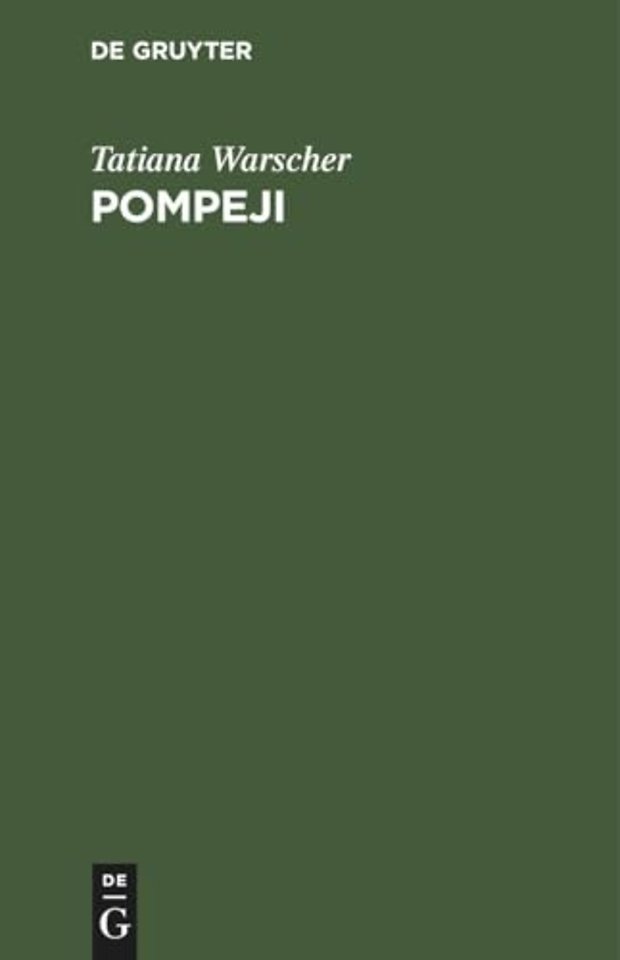 Pompeji – Ein Führer durch die Ruinen