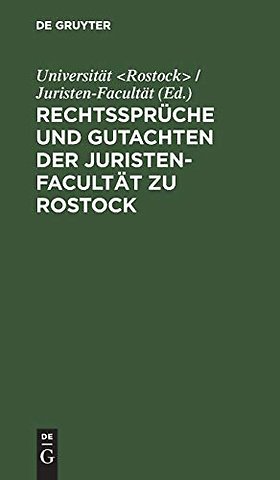 Rechtsspruche Und Gutachten Der Juristen-Facultat Zu Rostock