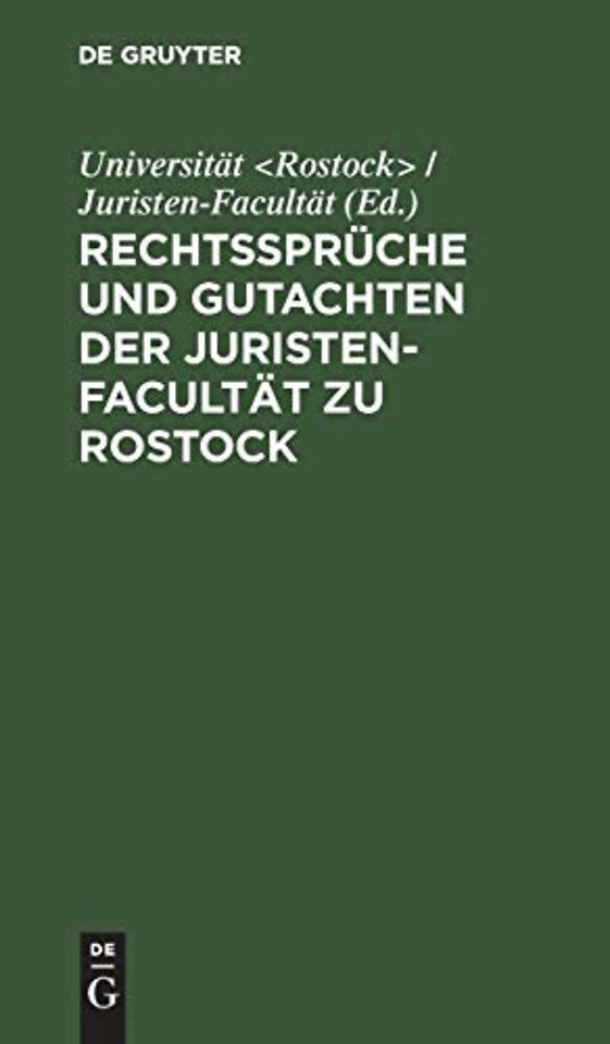 Rechtsspruche Und Gutachten Der Juristen-Facultat Zu Rostock