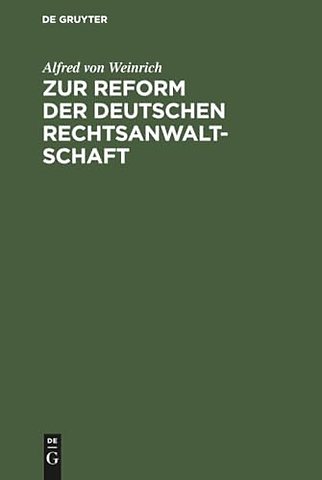 Zur Reform der deutschen Rechtsanwaltschaft – Nebst Anhang enthaltend Einige Bemerkungen über Armenrecht und Gebührenwesen