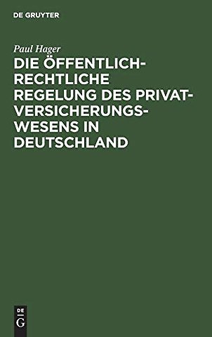 Die öffentlich–rechtliche Regelung des Privatver – Unter Berücksichtigung des deutschen »Entwurfes eines Gesetzes über die privaten Versicherungs–Unt