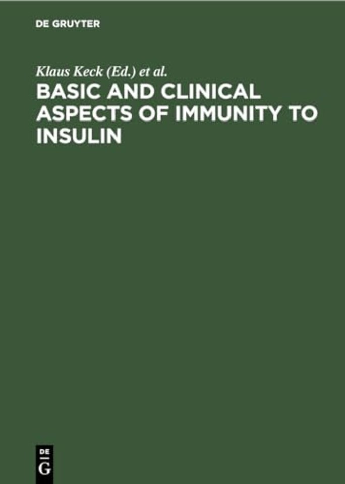 Basic and clinical aspects of immunity to insuli – Proceedings, International Workshop, September 28–October 1, 1980, Konstanz