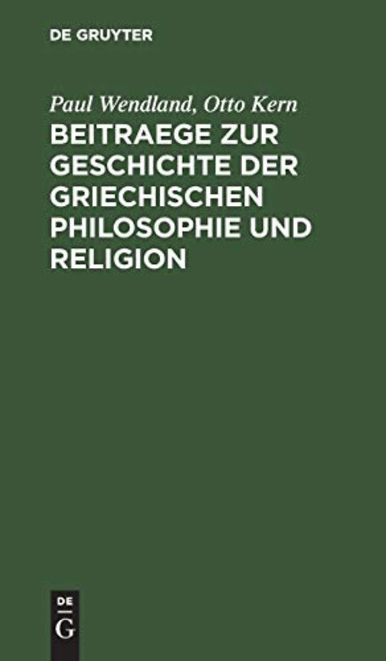 Beitraege zur Geschichte der Griechischen Philos – [Hermann Diels zum 22. Dezember 1895]