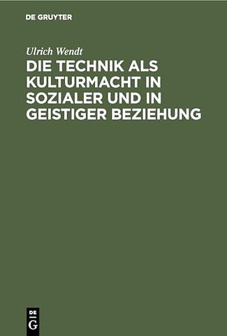 Die Technik als Kulturmacht in sozialer und in g – Eine Studie