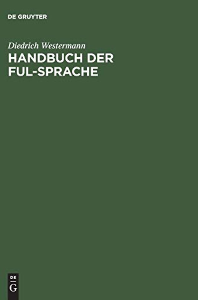 Handbuch der Ful–Sprache – Wörterbuch, Grammatik, Übungen und Texte