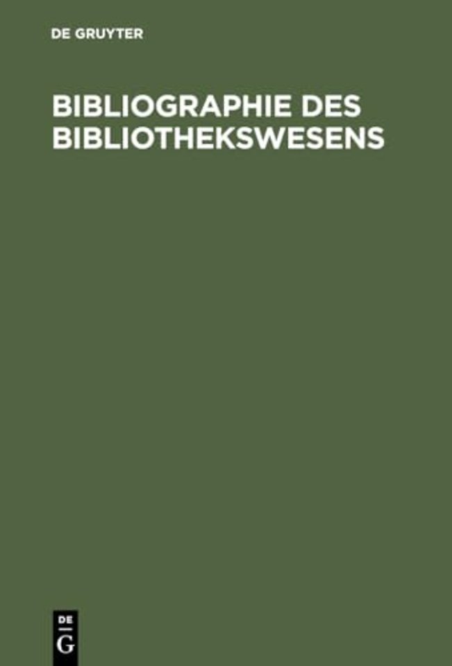 Bibliographie des Bibliothekswesens – Sonderdruck aus. Die Fachliteratur zum Buch– und Bibliothekswesen