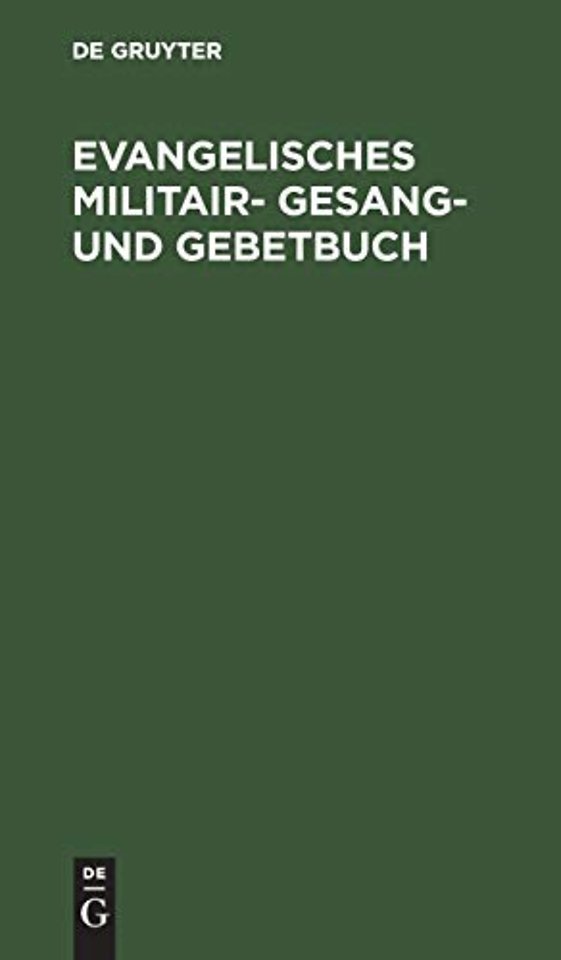 Evangelisches Militair– Gesang– und Gebetbuch