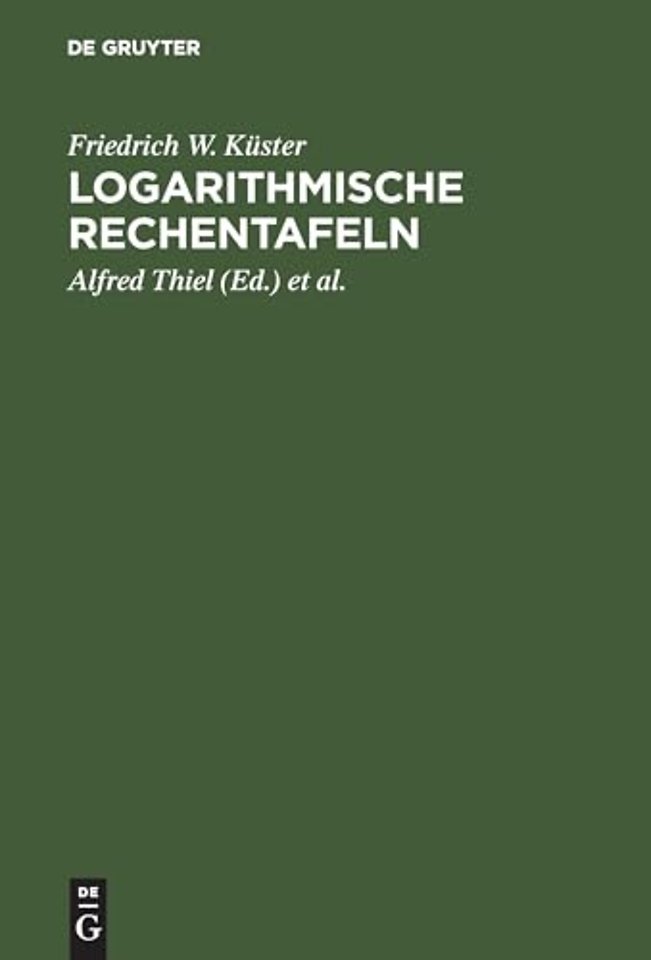 Logarithmische Rechentafeln – Für Chemiker, Pharmazeuten, Mediziner und Physiker