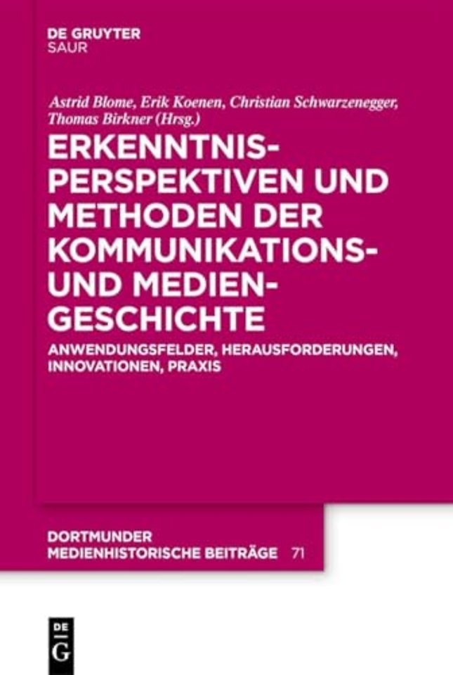 Erkenntnisperspektiven und Methoden der Kommunik – Anwendungsfelder, Herausforderungen, Innovationen, Praxis